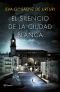 [Trilogía de la Ciudad Blanca 01] • El Silencio De La Ciudad Blanca · Trilogía De La Ciudad Blanca